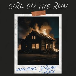 Обложка UNKLFNKL & Jordan Grace - Girl On The Run