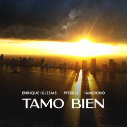 Обложка Enrique Iglesias & Pitbull & IAmChino - Tamo Bien
