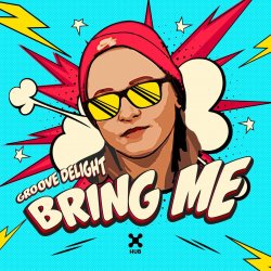 Обложка Groove Delight - Bring Me