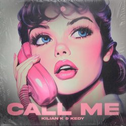 Обложка Kilian K & KEDY - Call Me (Extended Mix)