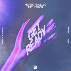 Обложка Kevin D'Angello & Father 808 - Get Ready