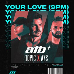 封面 ATB, Topic & A7S - Your Love (9PM)