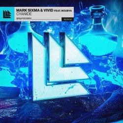 Обложка Mark Sixma & VIVID & Noubya - Cyanide