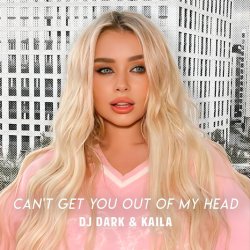 Обложка Dj Dark & Kaila - Can't Get You Out Of My Head