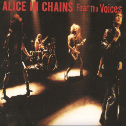 Обложка Alice In Chains - Fear The Voices