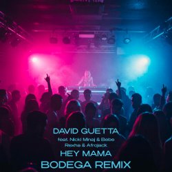 Обложка David Guetta - Hey Mama (feat. Nicki Minaj & Bebe Rexha & Afrojack) [Bodega Remix]