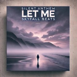 Обложка silent anthem, skyfall beats - let me
