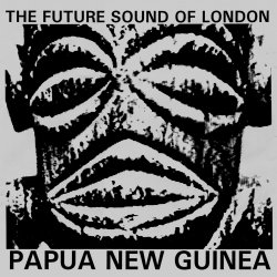 Обложка The Future Sound Of London - Papua New Guinea