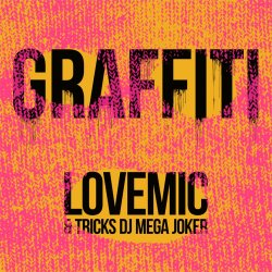 Обложка Lovemic & Tricks DJ Mega Joker - Graffiti