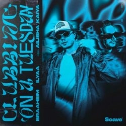 Обложка Braaheim & ILYAA & Ailisha Kaiya - Clubbing On A Tuesday [Extended Mix]