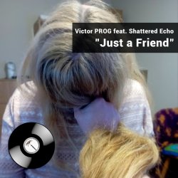 Обложка Victor PROG feat. Shattered Echo - Just a Friend