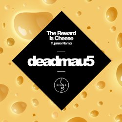 Обложка Deadmau5 - The Reward is Cheese (Tujamo Remix)