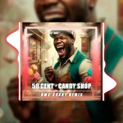 Обложка 50 Cent & Olivia - Candy Shop (Dmc Grant Radio Remix)