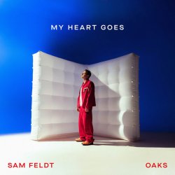 Обложка Sam Feldt - My Heart Goes (feat. Oaks)