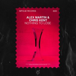Обложка Alex Martin & Chris Kent - Nothing To Lose