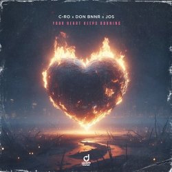 Обложка C-Ro & Don Bnnr & JOS - Your heart keeps burning