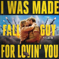 Обложка YUNGBLUD - I Was Made For Lovin’ You - from The Fall Guy