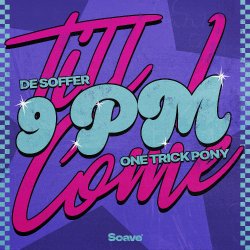 Обложка DE SOFFER & One Trick Pony - 9pm (Till I Come)