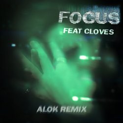 Обложка John Summit & CLOVES - Focus (Alok Remix)