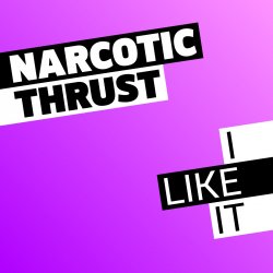 Обложка Narcotic Thrust - I Like It