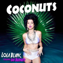 Обложка Lola Blanc feat. Dai Burger - Coconuts