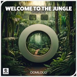 Обложка Oomloud feat. Y&M - Welcome To The Jungle