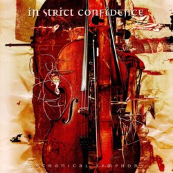 Обложка In Strict Confidence - Somebody Else's Dream (Mechanical Symphony)