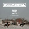 Rudimental - Feel the love (feat. John Newman)