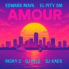 Обложка Edward Maya & El Pity GM & RICKY C - AMOUR (feat. DJ Felo & DJ Kaos) Edward Maya & El Pity GM & RICKY C - AMOUR (feat. DJ Felo & DJ Kaos)
