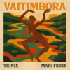 Mariana Froes - Vaitimbora (Trinix Remix)