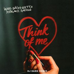 Обложка HUGEL & David Guetta & Kehlani & Daecolm - Think Of Me (Dj Dark Remix)