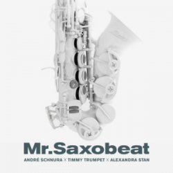 Обложка André Schnura & Timmy Trumpet & Alexandra Stan - Mr. Saxobeat