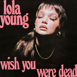 Обложка Lola Young - Wish You Were Dead