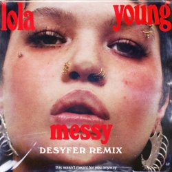 Обложка Lola Young - Messy (Desyfer Remix)