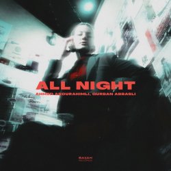 Обложка Ahmed Abdurahimli & Gurban Abbasli - All Night