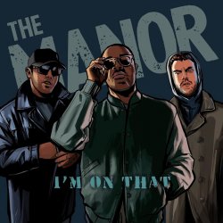 Обложка The Manor - I’m On That