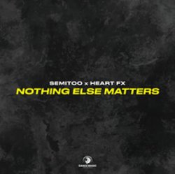 Обложка Semitoo & HEART FX - Nothing Else Matters