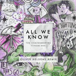 Обложка The Chainsmokers ft. Phoebe Ryan - All We Know (Oliver Heldens Extended Remix)