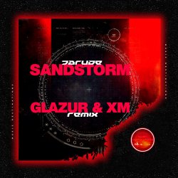 Обложка Darude - Sandstorm (Glazur & XM Remix)