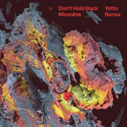 Обложка Monolink - Don't Hold Back (Yotto Remix)