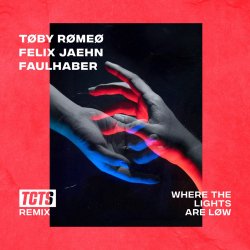 Обложка Toby Romeo & Felix Jaehn feat. Faulhaber - Where The Lights Are Low (TCTS Remix)