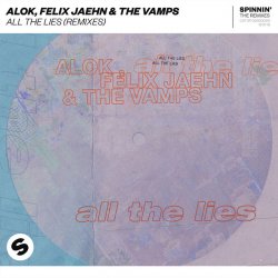 Обложка Alok, Felix Jaehn & The Vamps - All The Lies (Toby Romeo Remix Radio Edit)