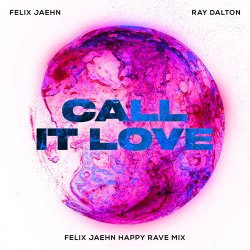 Обложка Felix Jaehn feat. Ray Dalton - Call It Love (Felix Jaehn Happy Rave Mix)