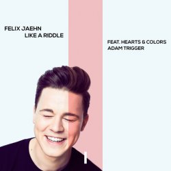 Обложка Felix Jaehn feat. Hearts & Colors, Adam Trigger - Like A Riddle