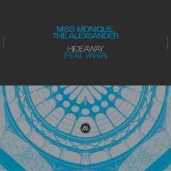Обложка Miss Monique & The Alexsander feat. Vania - Hideaway