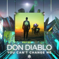 Обложка Don Diablo - You Can't Change Me (Radio Edit)