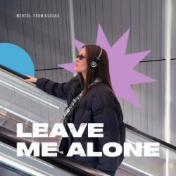 Обложка Mentol & From:Ksusha - Leave Me Alone