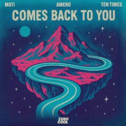 Обложка MOTi & Amero & TEN TIMES - Comes Back To You
