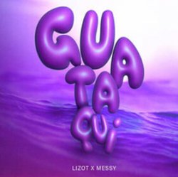 Обложка LIZOT & MeSSy - Guataqui