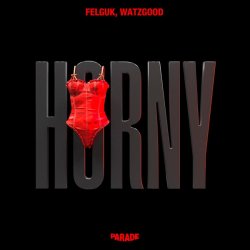 Обложка Felguk & Watzgood - Horny (Extended Mix)
